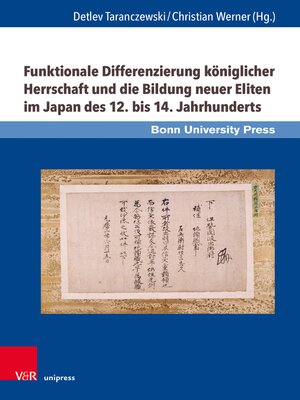 cover image of Funktionale Differenzierung königlicher Herrschaft und die Bildung neuer Eliten im Japan des 12. bis 14. Jahrhunderts